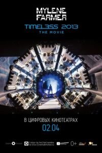 Timeless 2013 - Le film (фильм 2013) Timeless 2013 - Le film (фильм 2013) смотреть