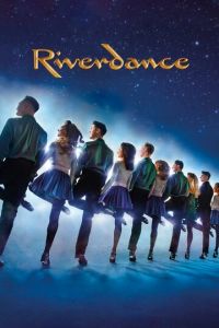 Riverdance (фильм 2020) Riverdance (фильм 2020) смотреть