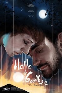 Привет и прощай (фильм 2019) Привет и прощай (фильм 2019) смотреть