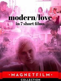 Современная любовь в 7 коротких фильмах (фильм 2019) Современная любовь в 7 коротких фильмах (фильм 2019) смотреть