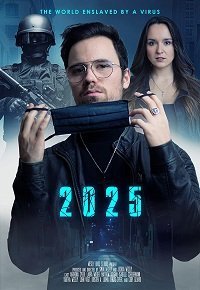 2025: Мир, который поработил вирус (фильм 2021) 2025: Мир, который поработил вирус (фильм 2021) смотреть