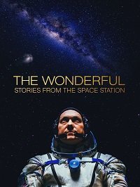 Прекрасное: Истории с космической станции (фильм 2021) Прекрасное: Истории с космической станции (фильм 2021) смотреть