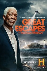 Великие побеги с Морганом Фрименом (сериал) Великие побеги с Морганом Фрименом (сериал) смотреть
