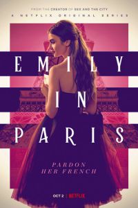 Эмили в Париже (сериал) Эмили в Париже (сериал) смотреть