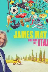 Джеймс Мэй: Наш человек в Италии (сериал) Джеймс Мэй: Наш человек в Италии (сериал) смотреть