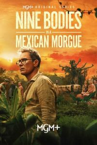 Девять тел в мексиканском морге (сериал) смотреть