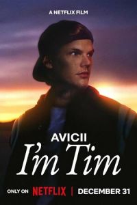 Avicii. Я - Тим (фильм 2024) Avicii. Я - Тим (фильм 2024) смотреть