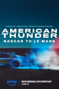 Американский гром: NASCAR в Ле-Мане (фильм 2025) Американский гром: NASCAR в Ле-Мане (фильм 2025) смотреть